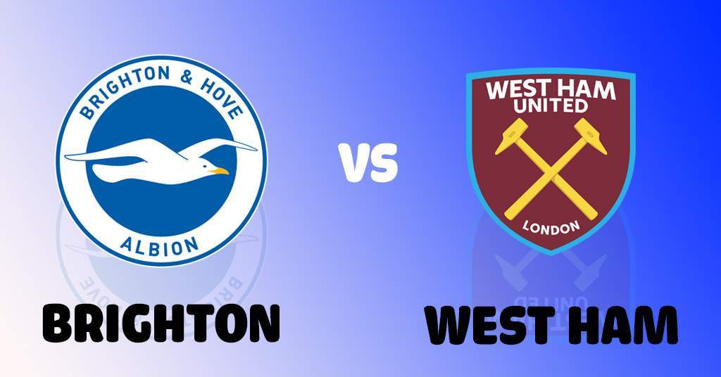 Soi kèo bóng đá Brighton vs West Ham, 02h00 ngày 06/10/2018